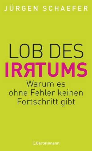 Lob des Irrtums de Jürgen Schaefer