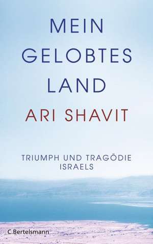 Mein gelobtes Land de Ari Shavit