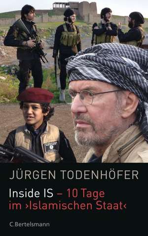 Inside IS - 10 Tage im 'Islamischen Staat' de Jürgen Todenhöfer