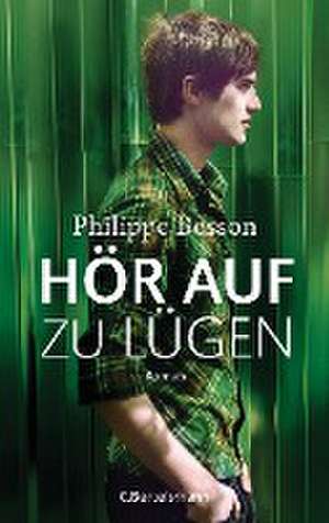 Hör auf zu lügen de Philippe Besson