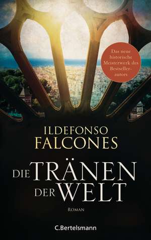 Die Tränen der Welt de Ildefonso Falcones