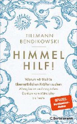 Himmel hilf! de Tillmann Bendikowski