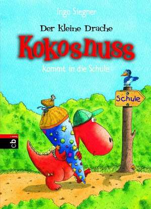 Der kleine Drache Kokosnuss 01 kommt in die Schule de Ingo Siegner