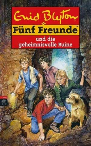 Fünf Freunde 44. Fünf Freunde und die geheimnisvolle Ruine de Enid Blyton