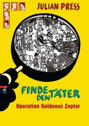 Finde den Täter - Operation goldenes Zepter de Julian Press