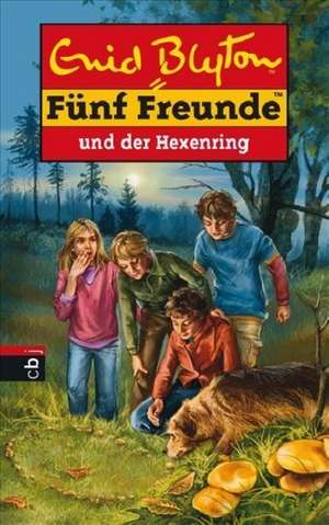 Fünf Freunde 53. Fünf Freunde und der Hexenring de Enid Blyton