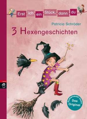 Erst ich ein Stück, dann du - Hexengeschichten de Patricia Schröder