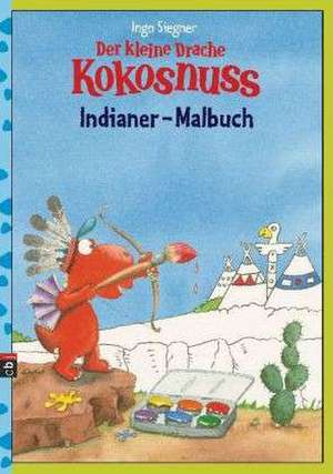 Der kleine Drache Kokosnuss - Indianer-Malbuch de Ingo Siegner