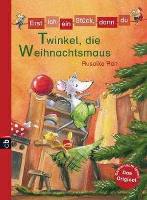 Erst ich ein Stück, dann du 25 - Twinkel, die Weihnachtsmaus de Rusalka Reh