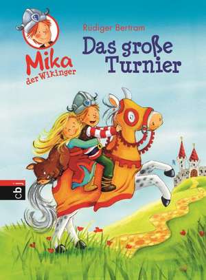 Mika der Wikinger 03 - Das große Turnier de Rüdiger Bertram