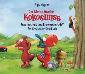 Der kleine Drache Kokosnuss - Was raschelt und krawuschelt da? de Ingo Siegner