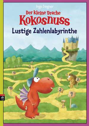 Der kleine Drache Kokosnuss - Lustige Zahlen-Labyrinthe de Ingo Siegner