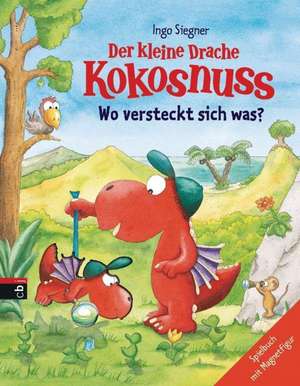 Der kleine Drache Kokosnuss - Wo versteckt sich was? de Ingo Siegner