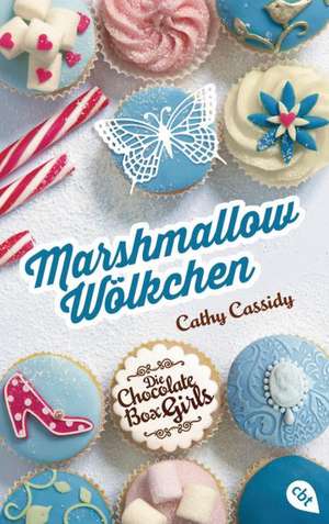 Die Chocolate Box Girls 02 - Marshmallow-Wölkchen de Cathy Cassidy