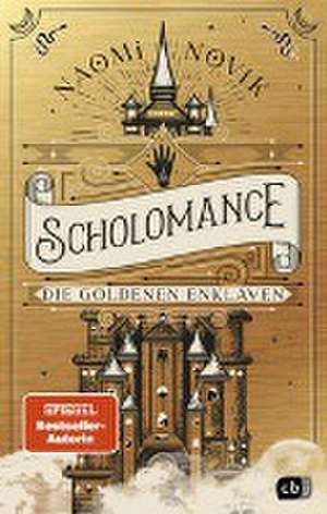 Scholomance - Die Goldenen Enklaven de Naomi Novik