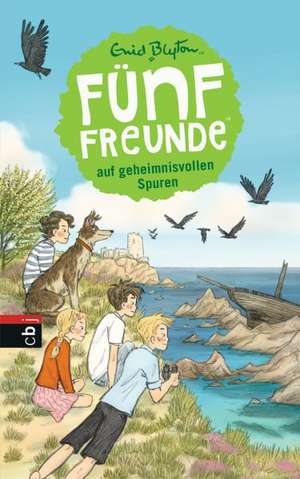 Fünf Freunde 03. Fünf Freunde auf geheimnisvollen Spuren de Enid Blyton