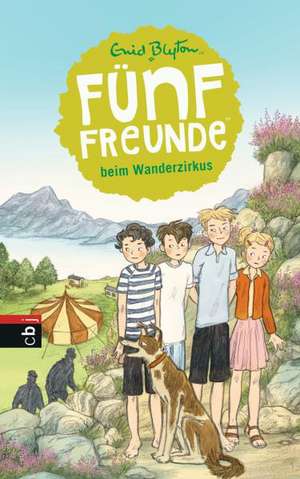 Fünf Freunde 05. Fünf Freunde beim Wanderzirkus de Enid Blyton