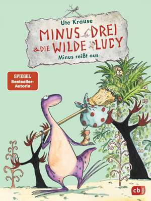 Minus Drei und die wilde Lucy 02 - Minus reißt aus de Ute Krause