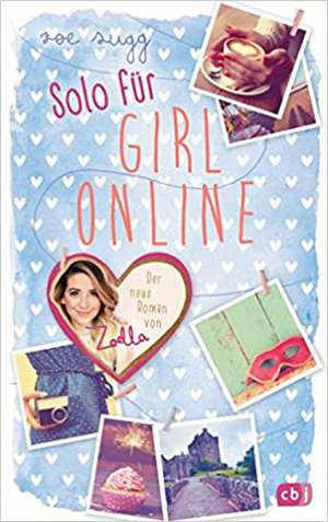 Solo für Girl Online de Zoe Sugg alias Zoella