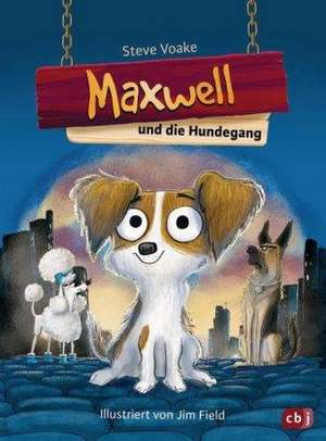 Maxwell und die Hundegang de Steve Voake