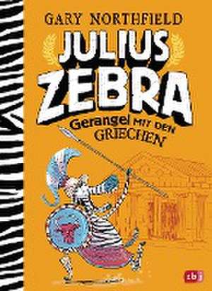 Julius Zebra - Gerangel mit den Griechen de Gary Northfield