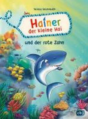 Hainer der kleine Hai und der rote Zahn de Teresa Hochmuth