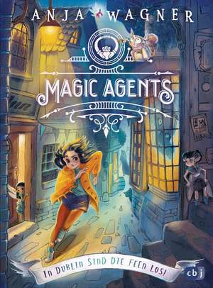 Magic Agents - In Dublin sind die Feen los! de Anja Wagner