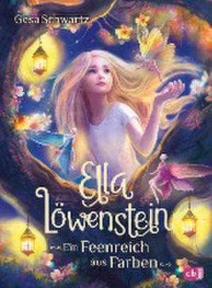 Ella Löwenstein - Ein Feenreich aus Farben de Gesa Schwartz