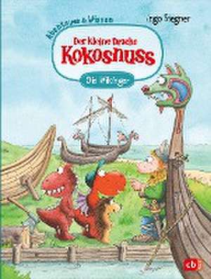 Der kleine Drache Kokosnuss - Abenteuer & Wissen - Die Wikinger de Ingo Siegner