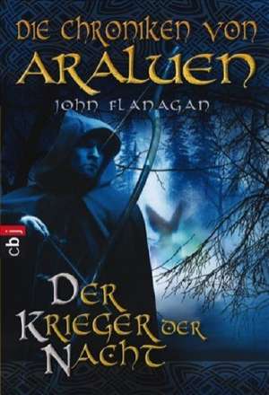 Die Chroniken von Araluen 05. Der Krieger der Nacht de John Flanagan