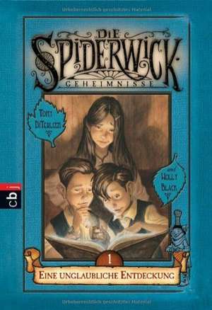 Die Spiderwick Geheimnisse 01 - Eine unglaubliche Entdeckung de Holly Black