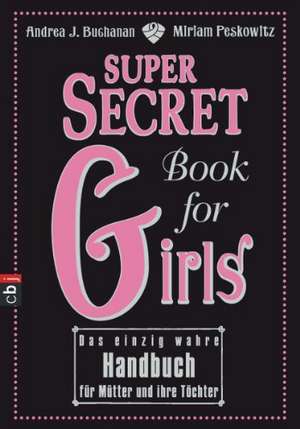 Super Secret Book for Girls de Miriam Peskowitz