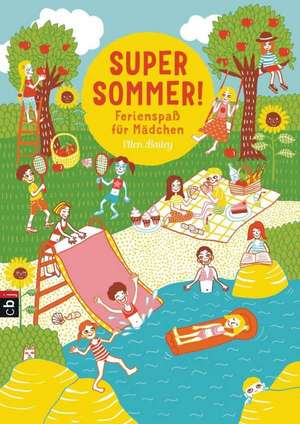 Super Sommer! Ferienspaß für Mädchen de Ellen Bailey