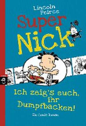 Super Nick - Ich zeig's euch, ihr Dumpfbacken! de Lincoln Peirce