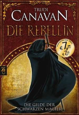 Die Gilde der Schwarzen Magier 01 - Die Rebellin de Trudi Canavan