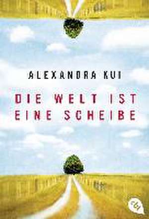 Die Welt ist eine Scheibe de Alexandra Kui