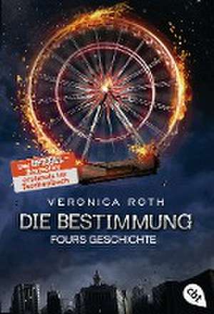 Die Bestimmung - Fours Geschichte de Veronica Roth