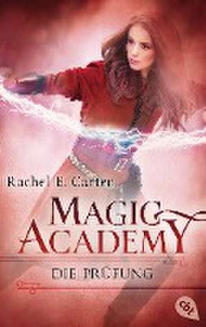 Magic Academy - Die Prüfung de Rachel E. Carter