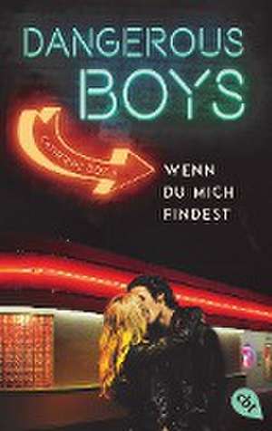 Dangerous Boys - Wenn du mich findest de Catherine Doyle