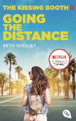 The Kissing Booth - Going the Distance de Beth Reekles