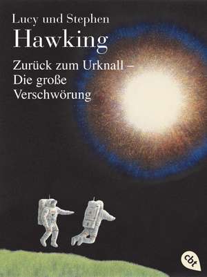 Zurück zum Urknall - Die große Verschwörung de Lucy Hawking