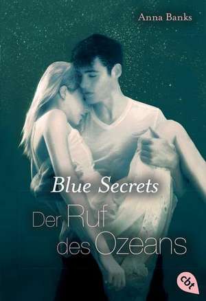 Blue Secrets - Der Ruf des Ozeans de Anna Banks