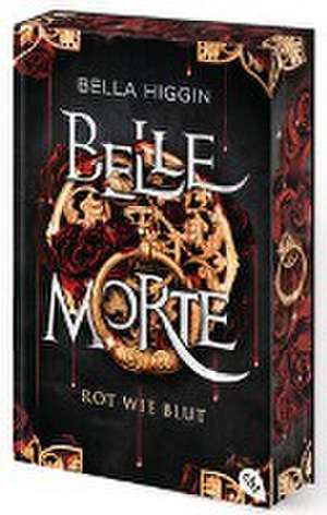 Belle Morte - Rot wie Blut de Bella Higgin