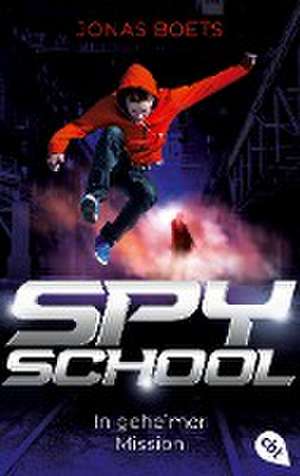 Spy School - In geheimer Mission de Jonas Boets