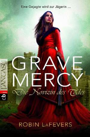 Grave Mercy 01 - Die Novizin des Todes de Robin LaFevers