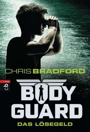 Bodyguard 02 - Das Lösegeld de Chris Bradford