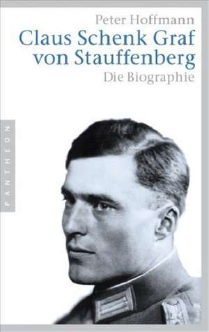 Claus Schenk Graf von Stauffenberg de Peter Hoffmann