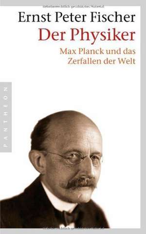 Der Physiker de Ernst Peter Fischer