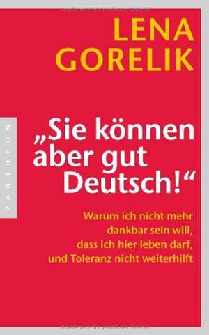 "Sie können aber gut Deutsch!" de Lena Gorelik