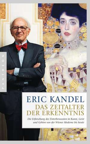 Das Zeitalter der Erkenntnis de Eric Kandel